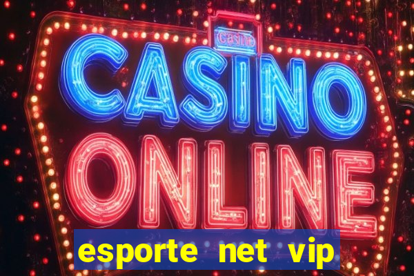 esporte net vip bet apostas